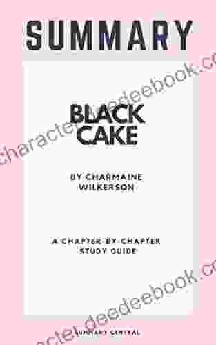 Summary Of Black Cake By Charmaine Wilkerson: A Chapter By Chapter Study Guide