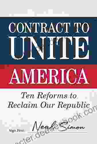 Contract To Unite America: Ten Reforms To Reclaim Our Republic