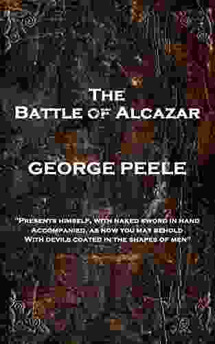 The Battle Of Alcazar: Presents Himself With Naked Sword In Hand Accompanied As Now You May Behold With Devils Coated In The Shapes Of Men