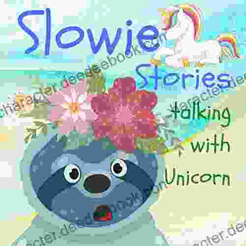 Children S Stories For Kids: Slowie Stories Talking With Unicorn (Bedtime Stories For Kids 6)