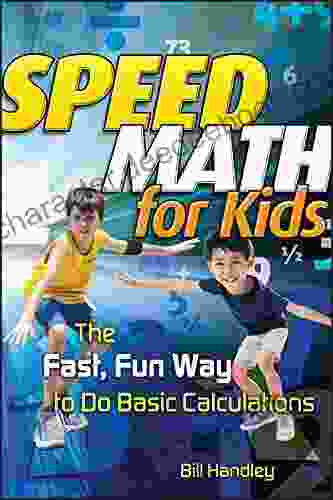 Speed Math For Kids: The Fast Fun Way To Do Basic Calculations