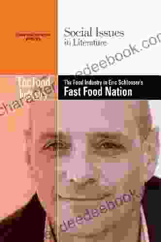 The Food Industry In Eric Schlosser S Fast Food Nation (Social Issues In Literature)