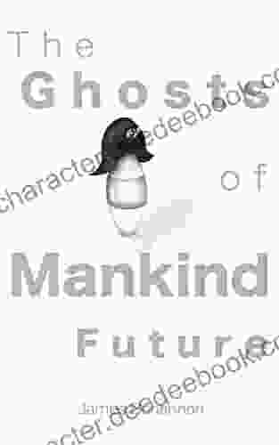 The Ghosts Of Mankind Future
