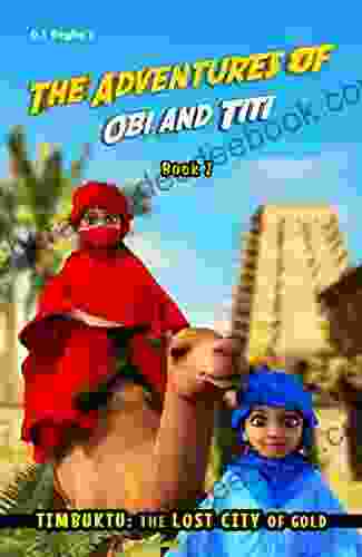 The Adventures Of Obi And Titi: Timbuktu: The Lost City Of Gold