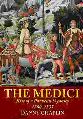 The Medici: Rise Of A Parvenu Dynasty 1360 1537