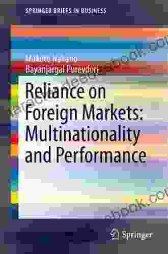 Reliance On Foreign Markets: Multinationality And Performance (SpringerBriefs In Business)