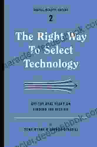 The Right Way To Select Technology: Get The Real Story On Finding The Best Fit (Digital Reality Checks 2)