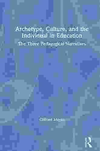 Archetype Culture And The Individual In Education: The Three Pedagogical Narratives