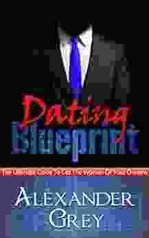 Attraction Seduction:PUA: Dating Blueprint: A Detailed Guide On How To Attract And Keep The Women Of Your Dreams (dating Success Alpha Confidence Pickup Charm Power Mastery Self Esteem Anxiety )