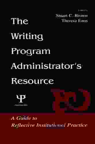 The Writing Program Administrator S Resource: A Guide To Reflective Institutional Practice