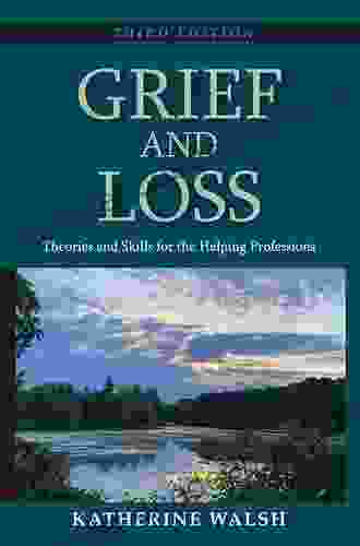 Grief And Loss: Theories And Skills For The Helping Professions (2 Downloads)
