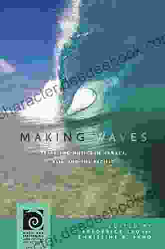 Making Waves: Traveling Musics In Hawai I Asia And The Pacific (Music And Performing Arts Of Asia And The Pacific)