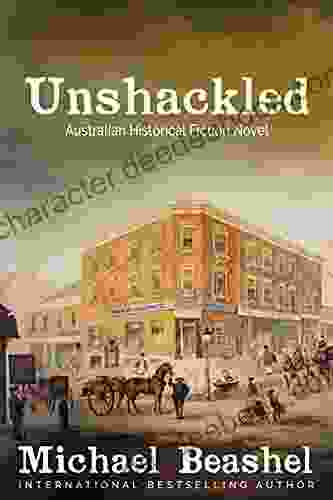 Unshackled: Australian Historical Fiction Novel (The Australian Sandstone 2)