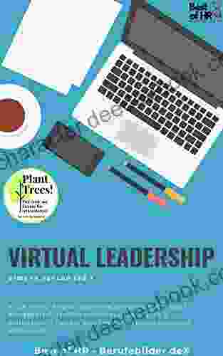 Virtual Leadership: VUCA World Agile Leadership Psychology Project Management Leading Employees Team Spirit Motivation In Flexible Organisations Change Processes Without Fear