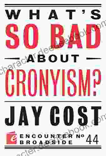 What S So Bad About Cronyism? (Encounter Broadsides 44)