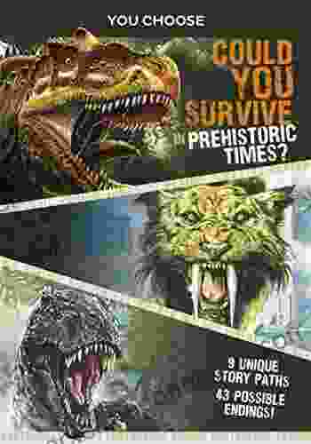 You Choose Prehistoric Survival: Could You Survive In Prehistoric Times? (You Choose: Prehistoric Survival)
